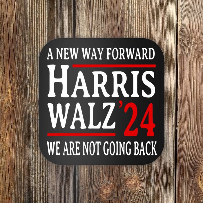 We Are Not Going Back Pro Kamala Harris Harris Walz 2024 Coaster