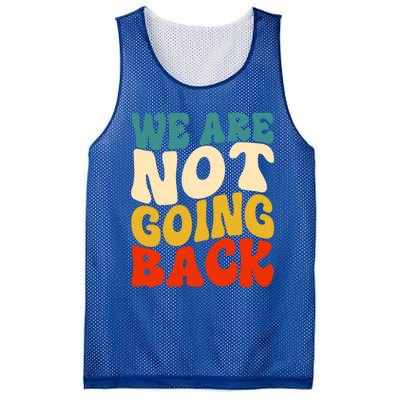 We Are Not Going Back Vote Kamala Harris For President 2024 Cute Gift Mesh Reversible Basketball Jersey Tank