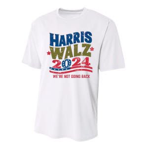 We Are Not Going Back Kamala Harris Tim Walz President Performance Sprint T-Shirt