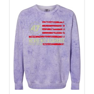 We Are Not A Garbage Votetrump 2024 Colorblast Crewneck Sweatshirt