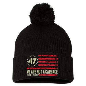 We Are Not A Garbage Votetrump 2024 Pom Pom 12in Knit Beanie