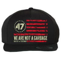 We Are Not A Garbage Votetrump 2024 Wool Snapback Cap