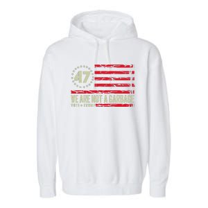 We Are Not A Garbage Votetrump 2024 Garment-Dyed Fleece Hoodie