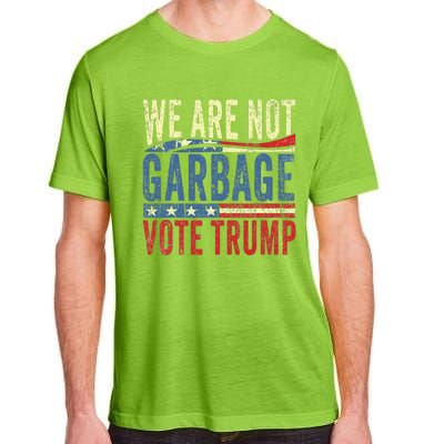 We Are Not Garbage Vote Trump For President 2024 Trump Vance Adult ChromaSoft Performance T-Shirt