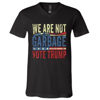 We Are Not Garbage Vote Trump For President 2024 Trump Vance V-Neck T-Shirt