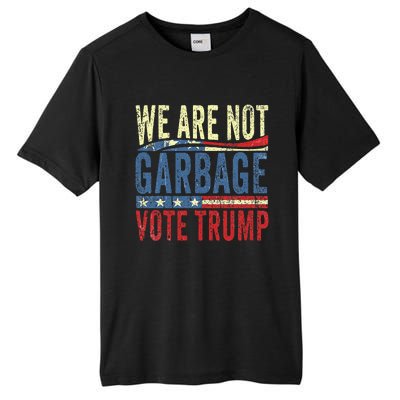 We Are Not Garbage Vote Trump For President 2024 Trump Vance Tall Fusion ChromaSoft Performance T-Shirt