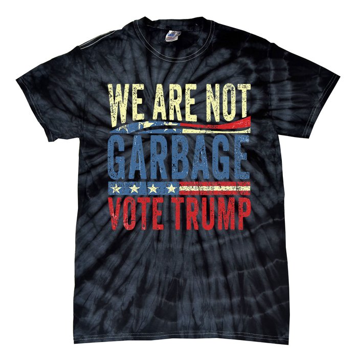 We Are Not Garbage Vote Trump For President 2024 Trump Vance Tie-Dye T-Shirt