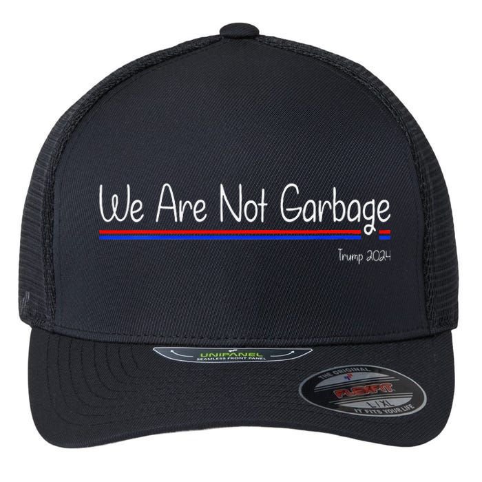 We Are Not Garbage Vote Trump 2024 Funny Garbage For Trump Flexfit Unipanel Trucker Cap