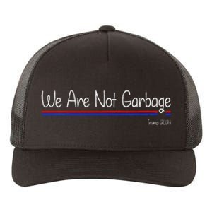 We Are Not Garbage Vote Trump 2024 Funny Garbage For Trump Yupoong Adult 5-Panel Trucker Hat