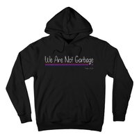 We Are Not Garbage Vote Trump 2024 Funny Garbage For Trump Hoodie