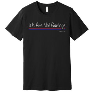 We Are Not Garbage Vote Trump 2024 Funny Garbage For Trump Premium T-Shirt