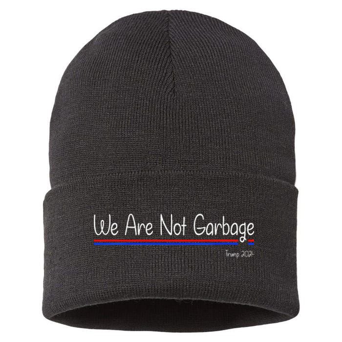 We Are Not Garbage Vote Trump 2024 Funny Garbage For Trump Sustainable Knit Beanie