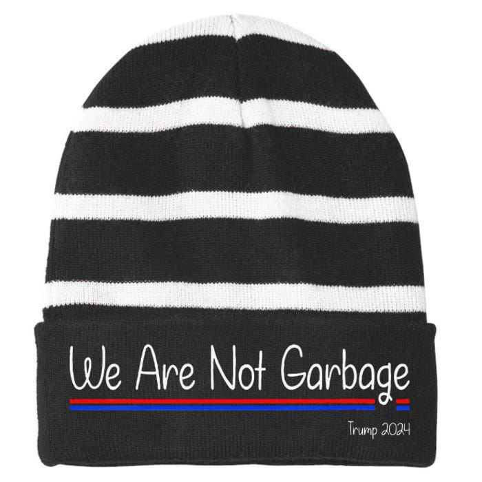 We Are Not Garbage Vote Trump 2024 Funny Garbage For Trump Striped Beanie with Solid Band