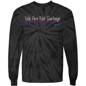 We Are Not Garbage Vote Trump 2024 Funny Garbage For Trump Tie-Dye Long Sleeve Shirt