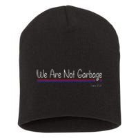 We Are Not Garbage Vote Trump 2024 Funny Garbage For Trump Short Acrylic Beanie