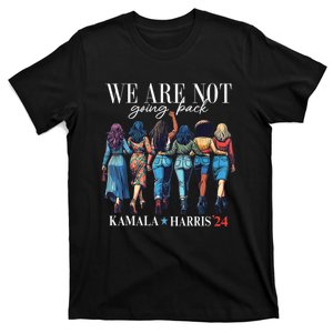 We Are Not Going Back Kamala Harris Waltz 24 Madam President T-Shirt