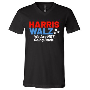 We Are Not Going Back! President Kamala Harris Tim Walz 2024 V-Neck T-Shirt