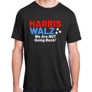 We Are Not Going Back! President Kamala Harris Tim Walz 2024 Adult ChromaSoft Performance T-Shirt