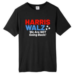 We Are Not Going Back! President Kamala Harris Tim Walz 2024 Tall Fusion ChromaSoft Performance T-Shirt