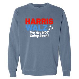 We Are Not Going Back! President Kamala Harris Tim Walz 2024 Garment-Dyed Sweatshirt