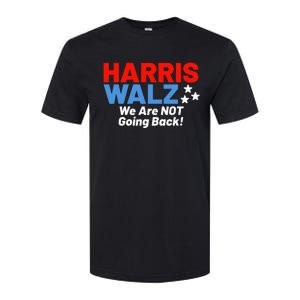 We Are Not Going Back! President Kamala Harris Tim Walz 2024 Softstyle CVC T-Shirt