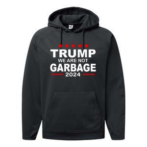 We Are Not Garbage Vote Trump Performance Fleece Hoodie