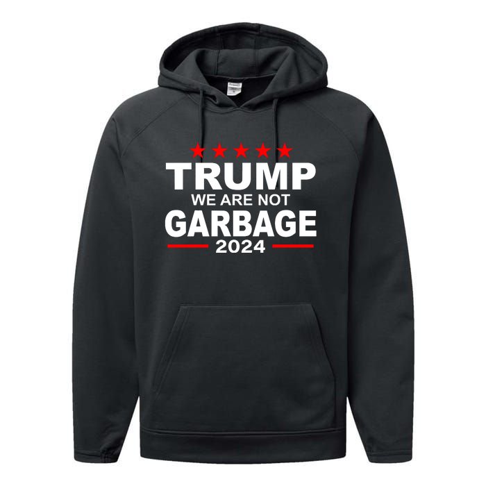 We Are Not Garbage Vote Trump Performance Fleece Hoodie