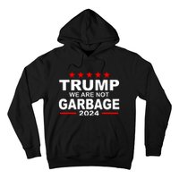 We Are Not Garbage Vote Trump Hoodie