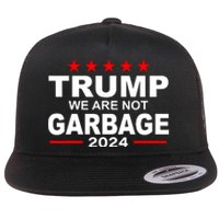 We Are Not Garbage Vote Trump Flat Bill Trucker Hat