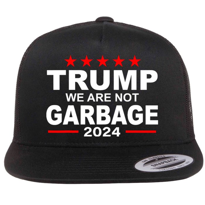 We Are Not Garbage Vote Trump Flat Bill Trucker Hat