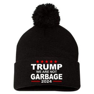 We Are Not Garbage Vote Trump Pom Pom 12in Knit Beanie