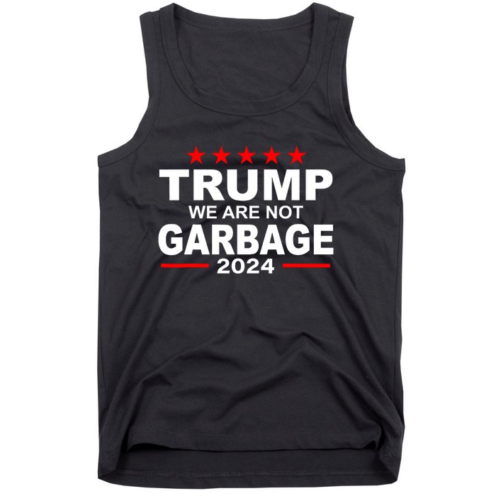 We Are Not Garbage Vote Trump Tank Top