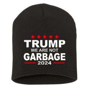 We Are Not Garbage Vote Trump Short Acrylic Beanie