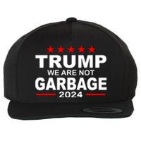 We Are Not Garbage Vote Trump Wool Snapback Cap