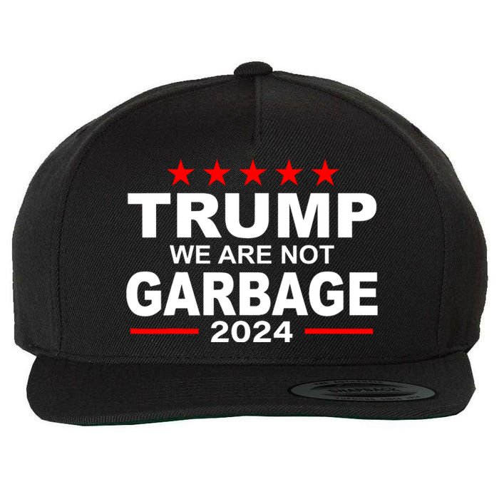 We Are Not Garbage Vote Trump Wool Snapback Cap