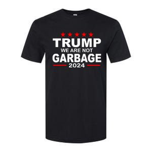 We Are Not Garbage Vote Trump Softstyle CVC T-Shirt