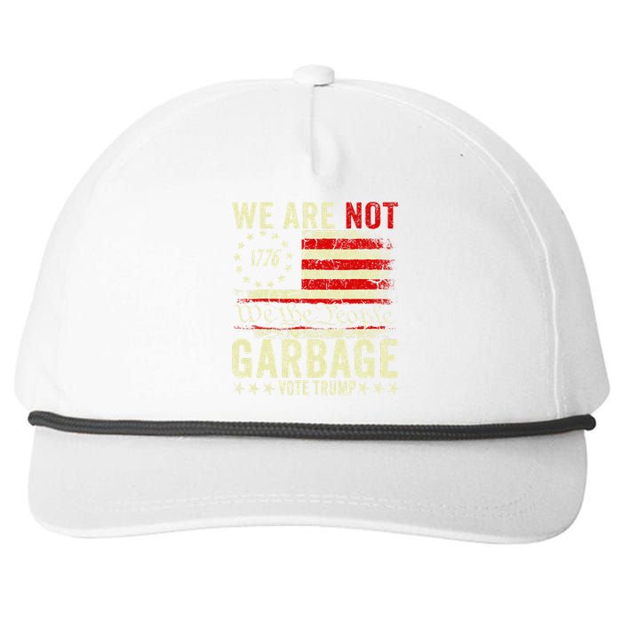 We Are Not Garbage Votetrump 2024 Trump Supporter Garbage Snapback Five-Panel Rope Hat