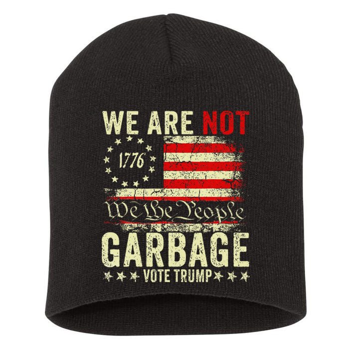 We Are Not Garbage Votetrump 2024 Trump Supporter Garbage Short Acrylic Beanie