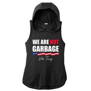 We Are Not Garbage Vote Trump Ladies PosiCharge Tri-Blend Wicking Draft Hoodie Tank