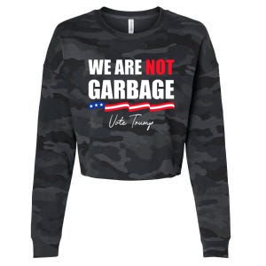 We Are Not Garbage Vote Trump Cropped Pullover Crew