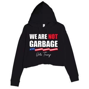 We Are Not Garbage Vote Trump Crop Fleece Hoodie