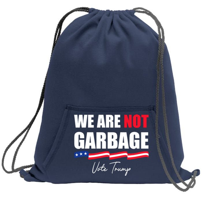 We Are Not Garbage Vote Trump Sweatshirt Cinch Pack Bag