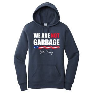 We Are Not Garbage Vote Trump Women's Pullover Hoodie