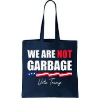 We Are Not Garbage Vote Trump Tote Bag