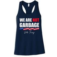 We Are Not Garbage Vote Trump Women's Racerback Tank