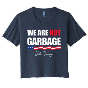 We Are Not Garbage Vote Trump Women's Crop Top Tee