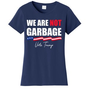 We Are Not Garbage Vote Trump Women's T-Shirt