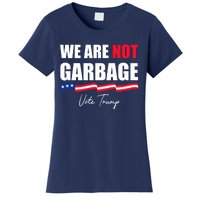 We Are Not Garbage Vote Trump Women's T-Shirt