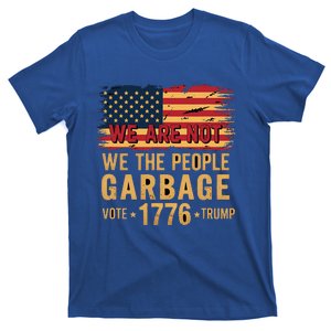 We Are Not Garbage Votetrump 2024 Trump T-Shirt