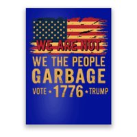 We Are Not Garbage Votetrump 2024 Trump Poster